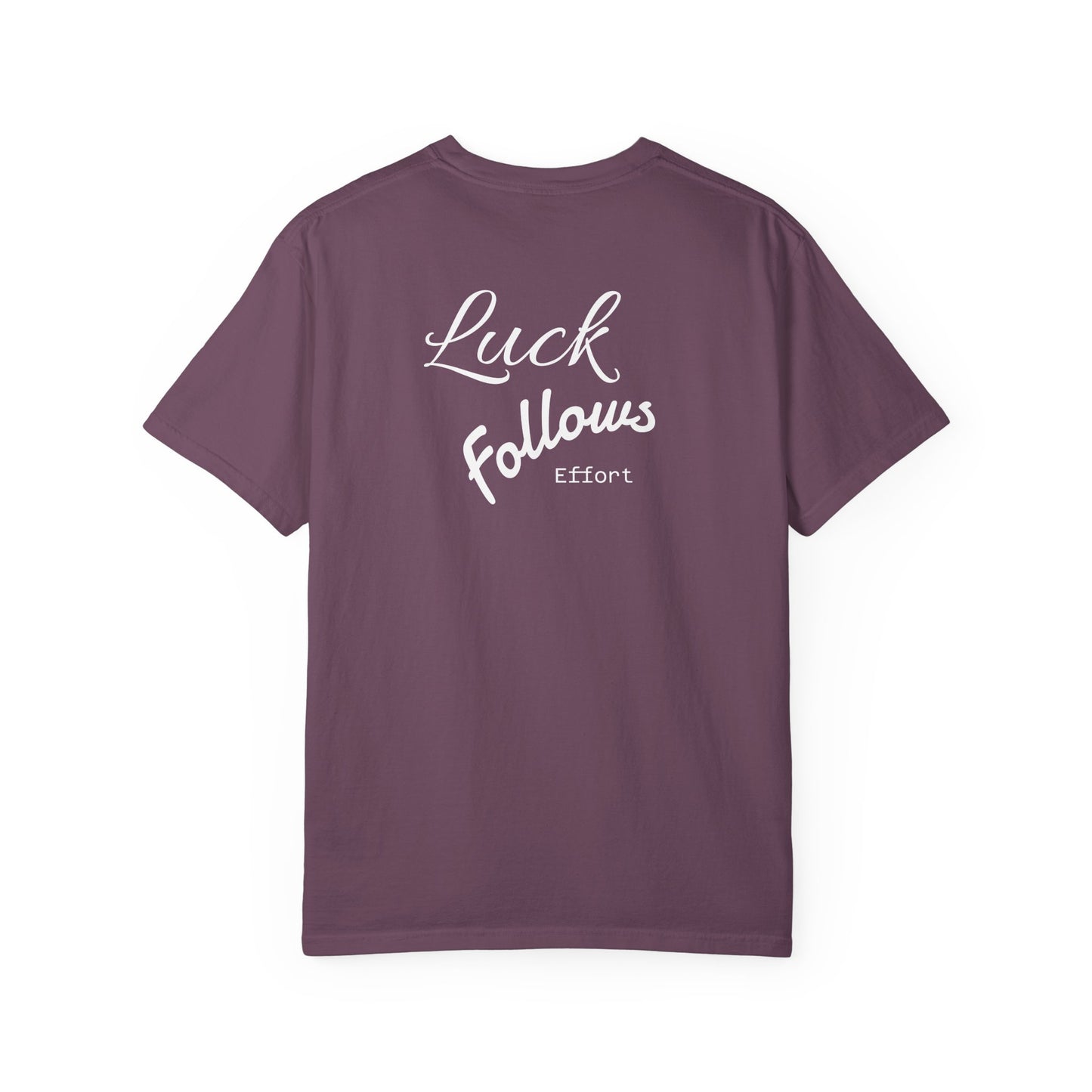 Luck Follows Effort T-shirt | Fortuna Tee