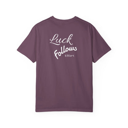 Luck Follows Effort T-shirt | Fortuna Tee