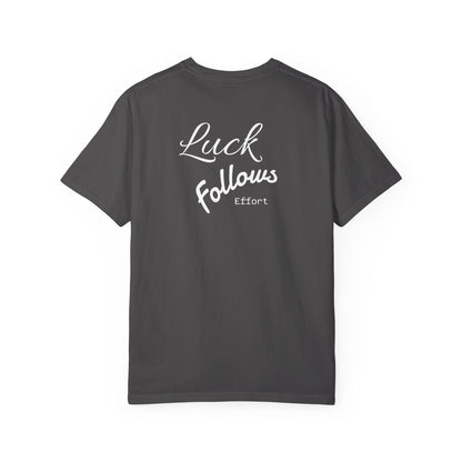 Luck Follows Effort T-shirt | Fortuna Tee