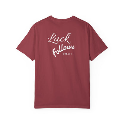 Luck Follows Effort T-shirt | Fortuna Tee