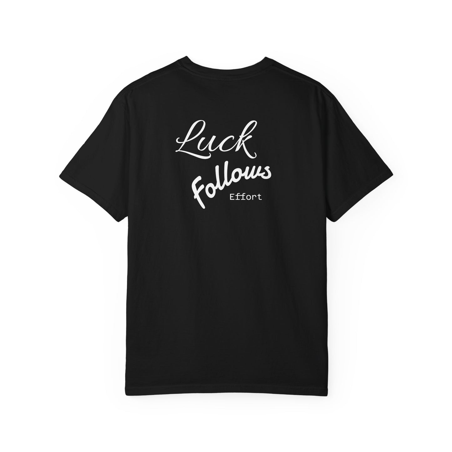 Luck Follows Effort T-shirt | Fortuna Tee