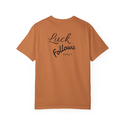 Luck Follows Effort T-shirt | Fortuna Tee