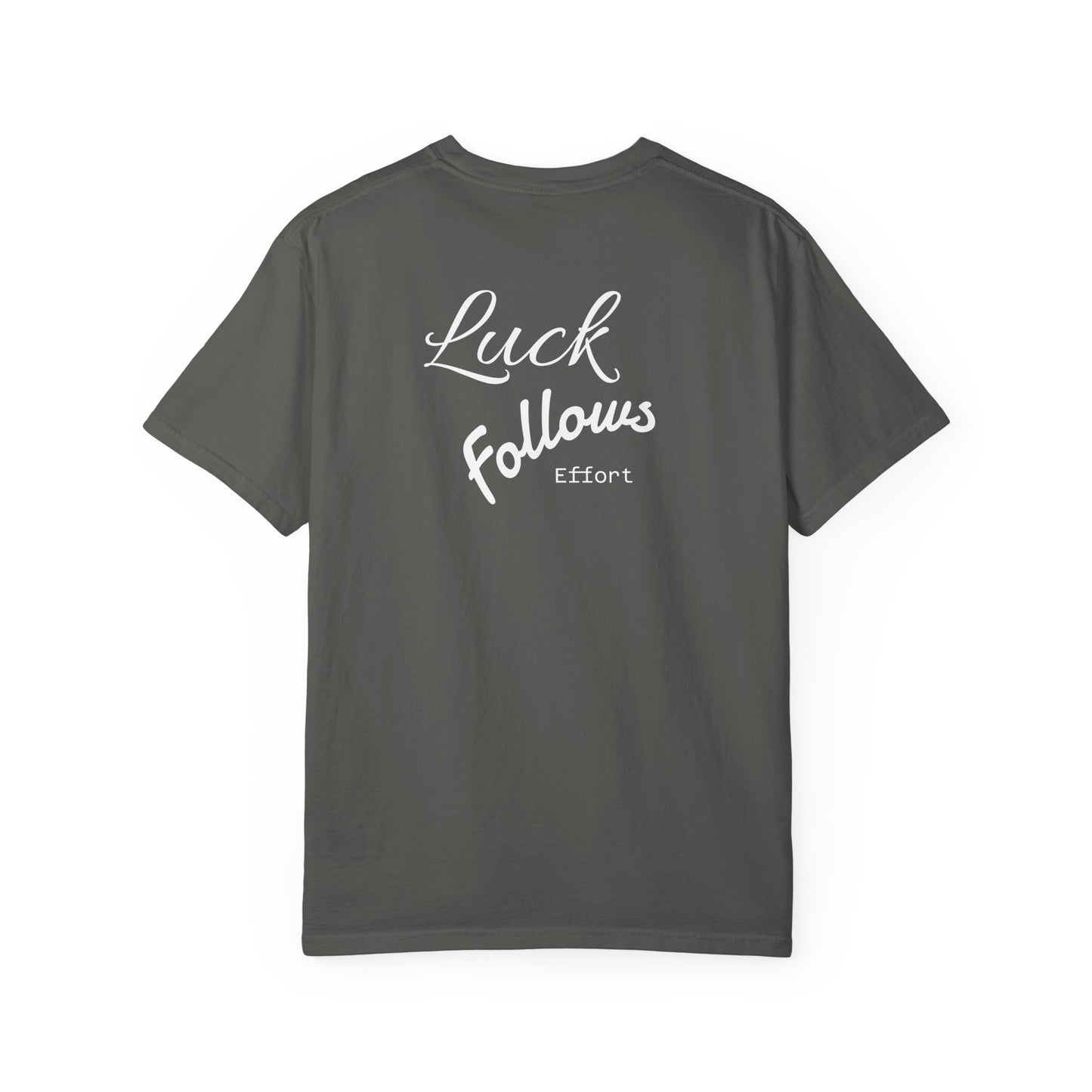 Luck Follows Effort T-shirt | Fortuna Tee