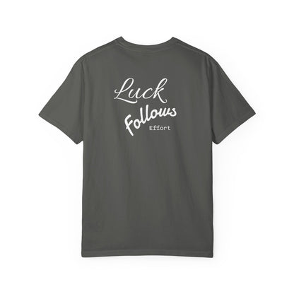 Luck Follows Effort T-shirt | Fortuna Tee