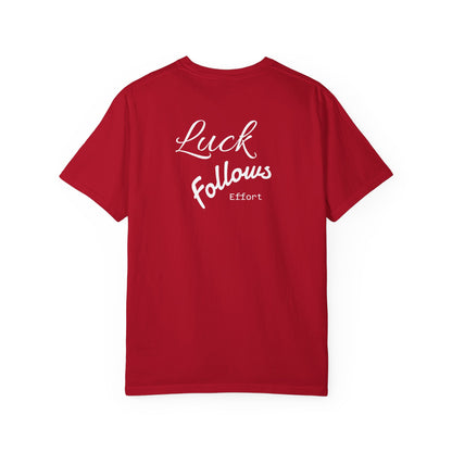 Luck Follows Effort T-shirt | Fortuna Tee