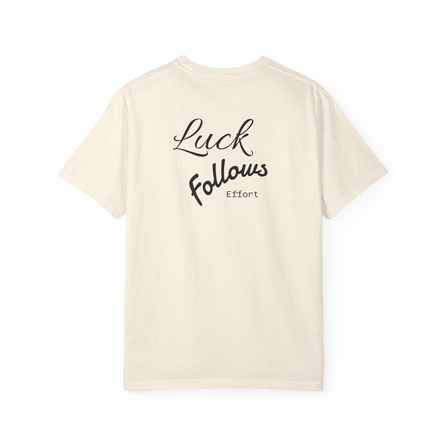 Luck Follows Effort T-shirt | Fortuna Tee