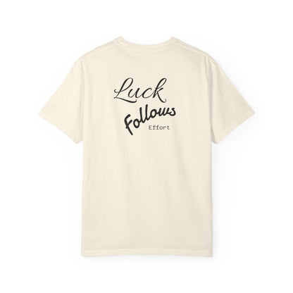 Luck Follows Effort T-shirt | Fortuna Tee