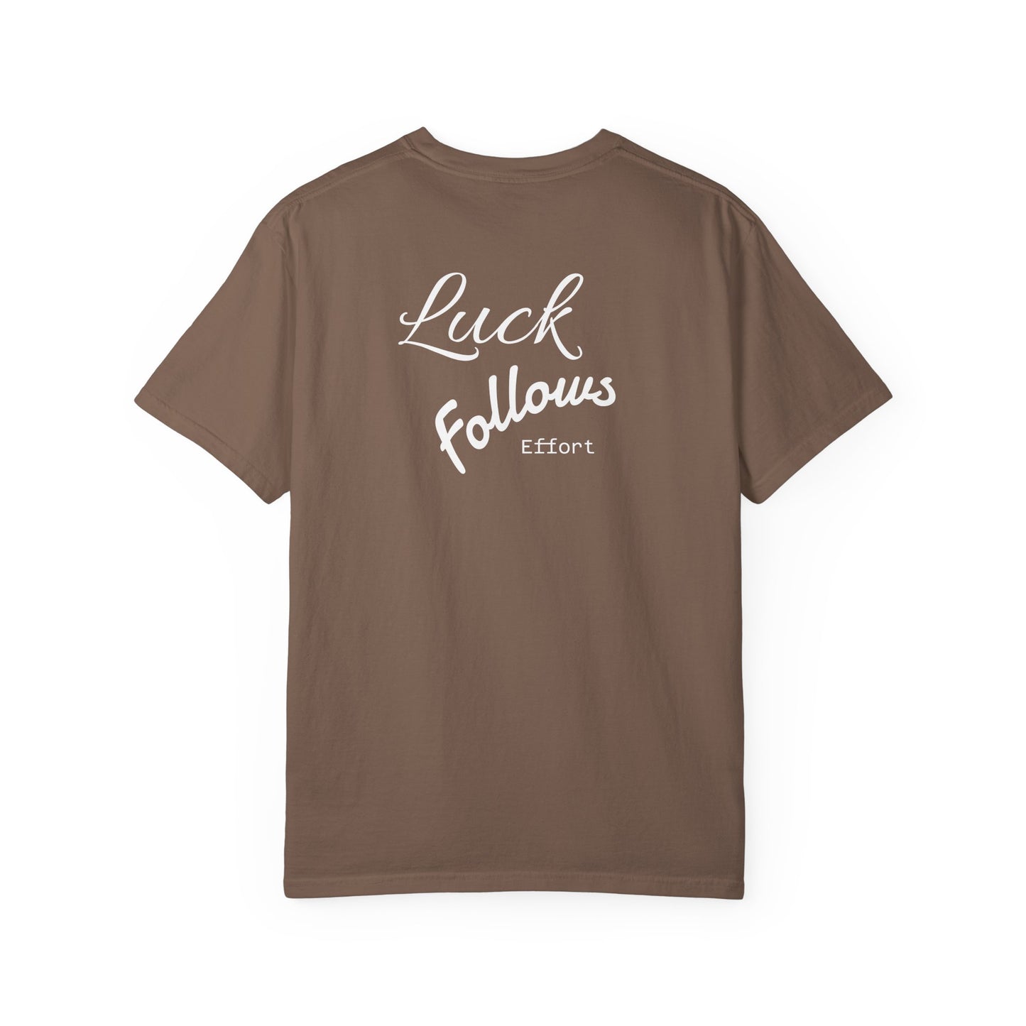 Luck Follows Effort T-shirt | Fortuna Tee
