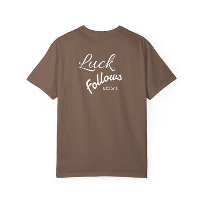 Luck Follows Effort T-shirt | Fortuna Tee