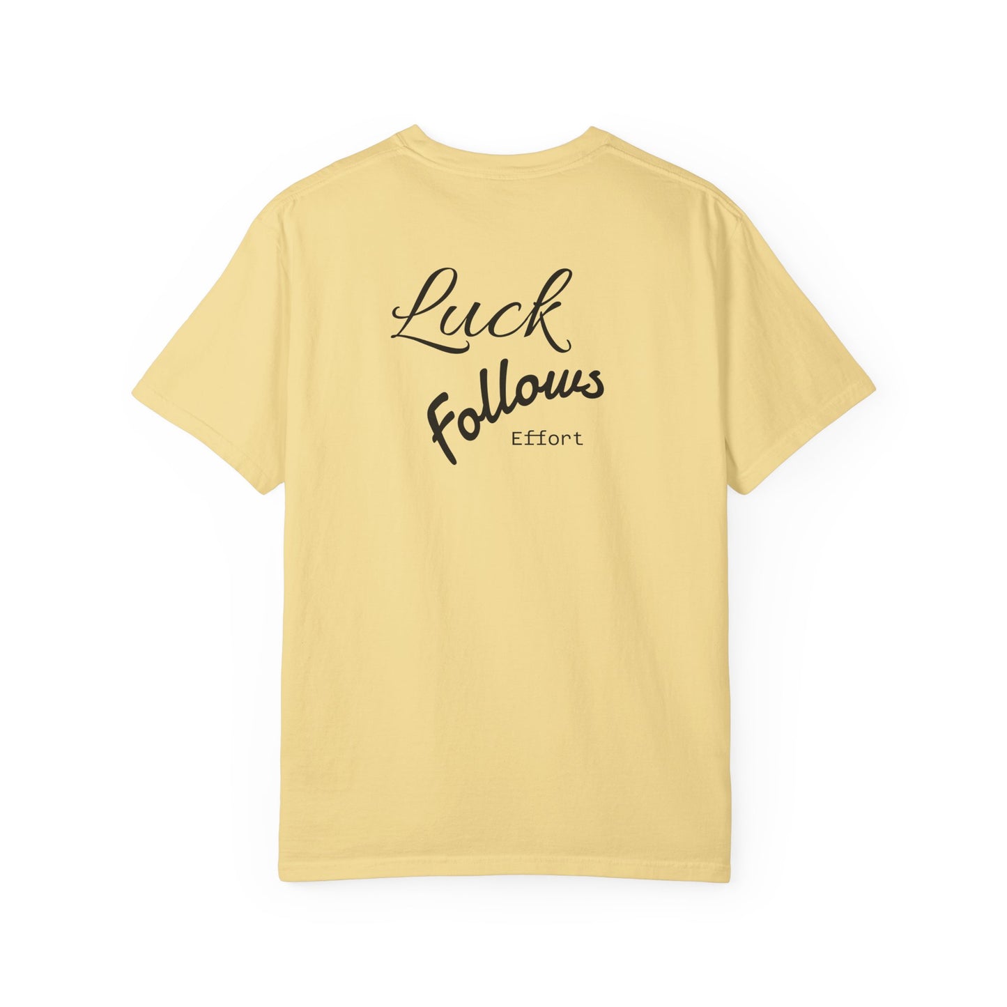 Luck Follows Effort T-shirt | Fortuna Tee