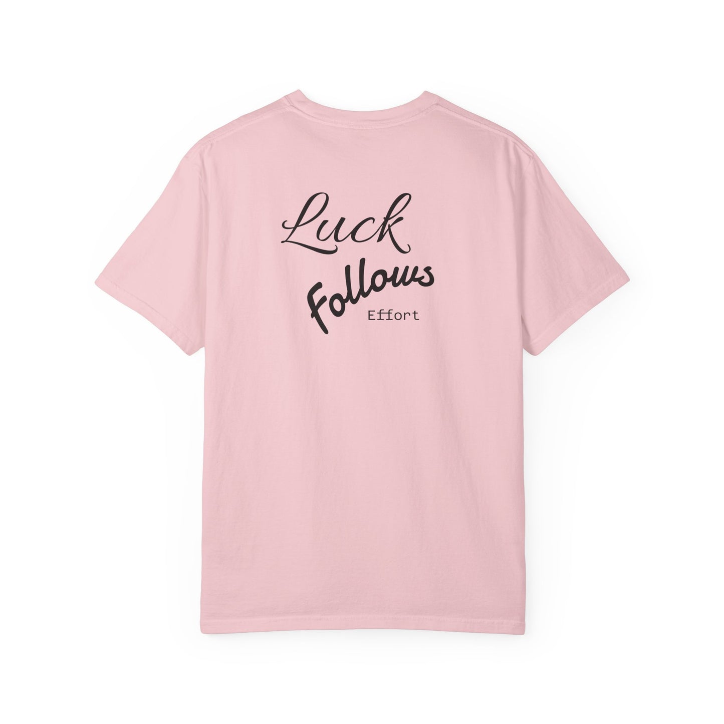 Luck Follows Effort T-shirt | Fortuna Tee