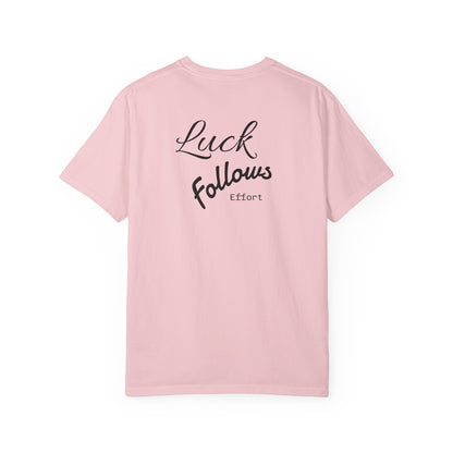 Luck Follows Effort T-shirt | Fortuna Tee