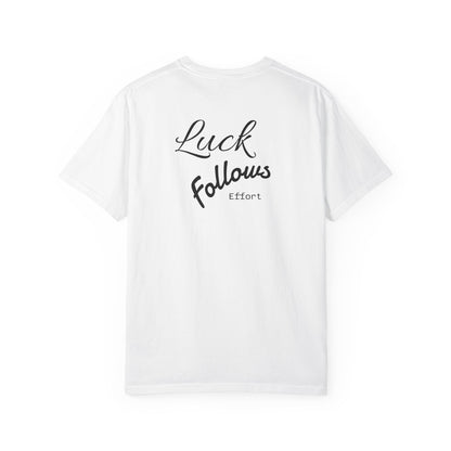 Luck Follows Effort T-shirt | Fortuna Tee