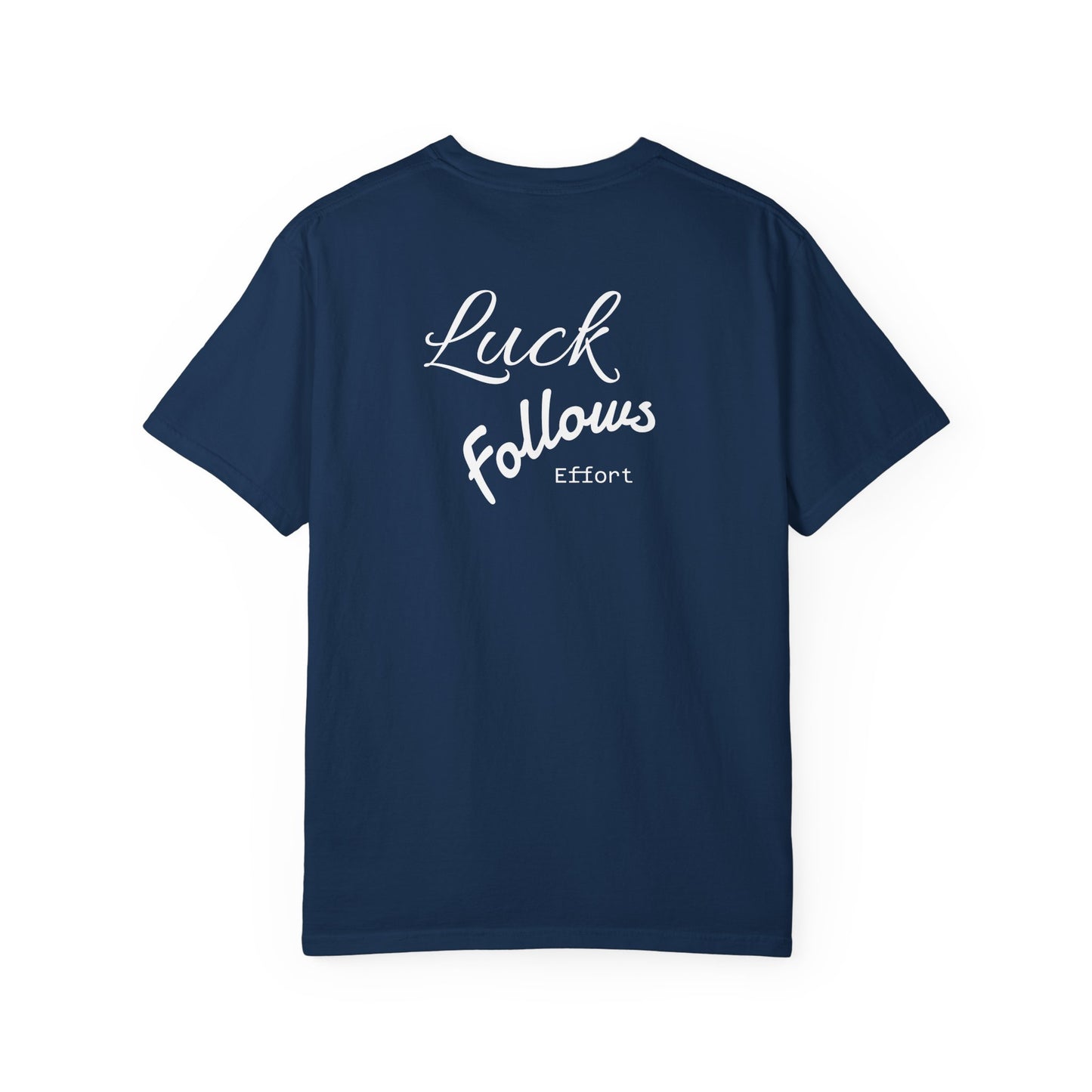 Luck Follows Effort T-shirt | Fortuna Tee