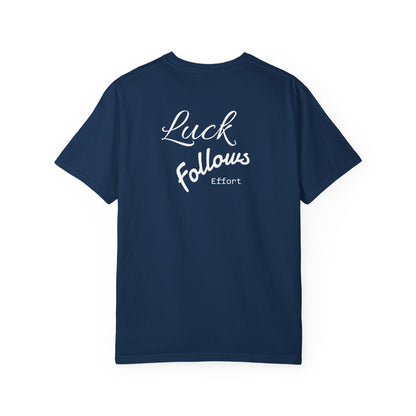 Luck Follows Effort T-shirt | Fortuna Tee