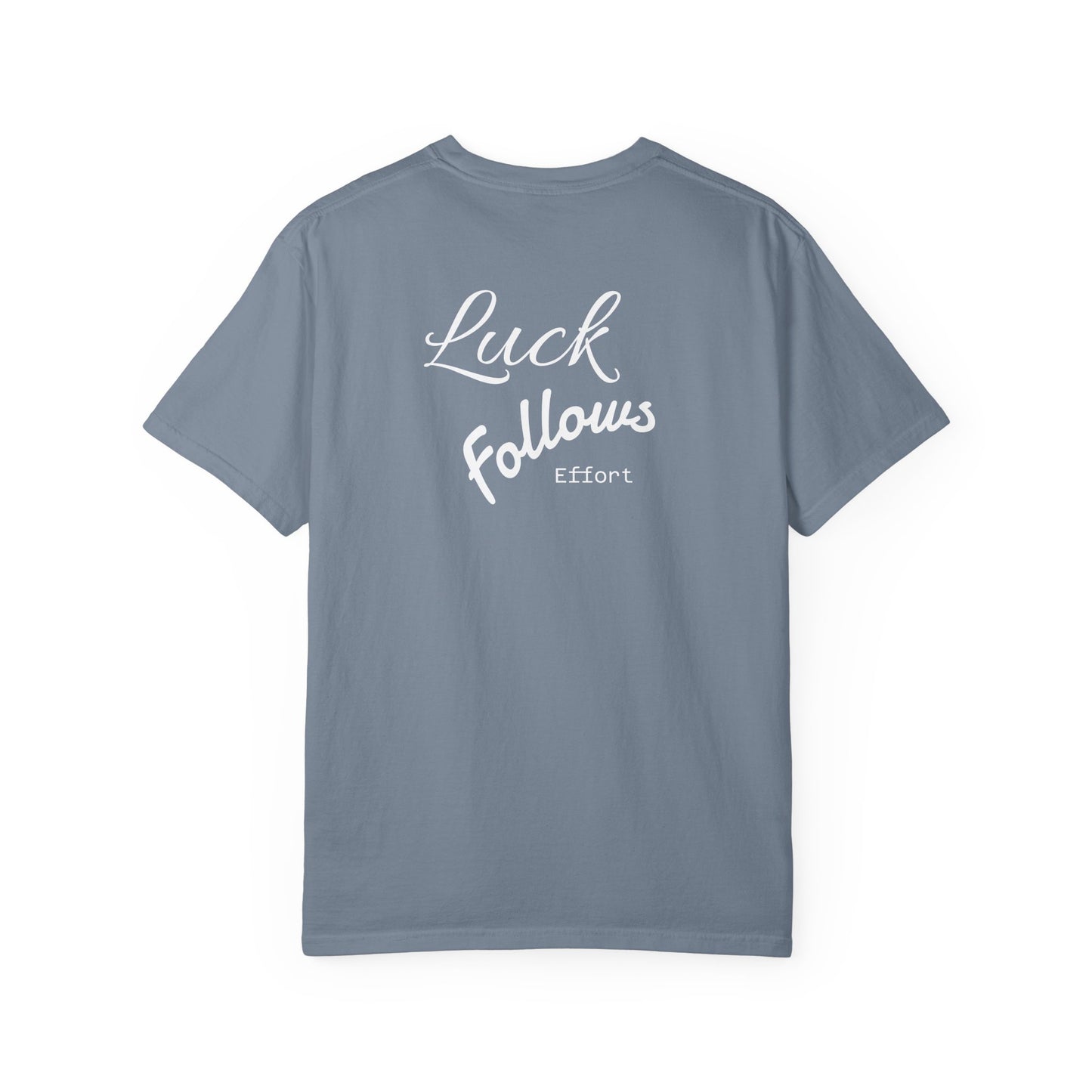 Luck Follows Effort T-shirt | Fortuna Tee