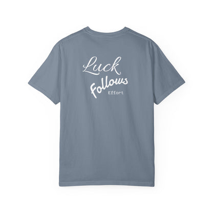 Luck Follows Effort T-shirt | Fortuna Tee